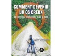 Comment devenir un os creux: Le chemin du chamanisme et du qi gong