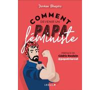 Comment devenir un papa féministe - Jordan Shapiro - Leduc S. - broché - Guide