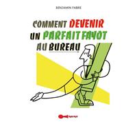 Comment devenir un parfait fayot au bureau
