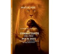 Comment devenir une combattante de feu pour dieu