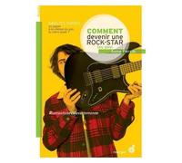 Comment Devenir Une Rock Star (Ou Pas)