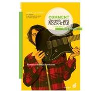 Comment devenir une rock star (ou pas)