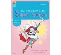 Comment devenir une super maman