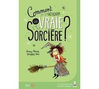 Comment devenir une vraie sorcière ? Anne-Marie Desplat-Duc (Auteur)