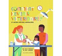 Comment Devenir Vétérinaire ? - Et Autres Métiers Animaliers