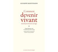 Comment devenir vivant Manuel pour lecteurs sauvages - Giuseppe Montesano - Atlantiques Dechaines - broché - Manuel