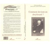 Comment Devient-On Dreyfusard ? - Actes Du Colloque, Université Pierre Mendès France, Grenoble, 1994