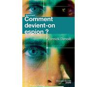 Comment devient-on espion?