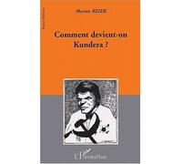 Martin Rizek – Comment devient-on Kundera ? – Images de l'écrivain, écrivain de l'image