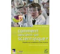 Comment devient-on scientifique ? enquête sur la naissance d'une vocation Florence Guichard (Auteur)