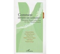 Comment Devient-On Universel ? - Tome 2, Shakespeare, Mozart, Luther King, De Vinci, Descartes, Einstein