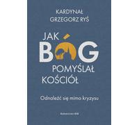 Comment Dieu a conçu l'Église - Grzegorz Ryś (Literatur, Religion auf Polnisch)
