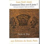 Comment Dieu est-il juste ? Clefs pour interpréter l'Epître aux Romains