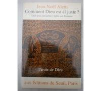 Comment Dieu Est-Il Juste ? - Clefs Pour Interpréter L'épître Aux Romains