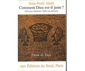 Comment Dieu est-il juste ? Clefs pour interpréter l'Epître aux Romains