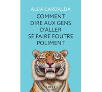 Comment dire aux gens d'aller se faire foutre poliment