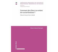 Comment Dire Dieu À Un Enfant De Rue De Kinshasa ?
