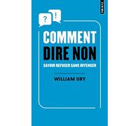 Comment Dire Non - Savoir Refuser Sans Offenser