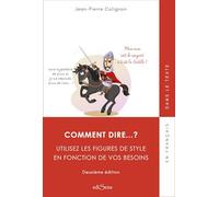 Comment dire... ? Utilisez les figures de styles en fonction de vos besoins