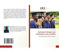 Comment Diriger Une Institution Sans Conflits