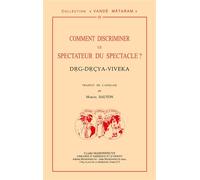 Comment discriminer le spectateur du spectacle ? Drg-Drçya-Viveka Traduction par M. Sauton selon la version anglaise du swami Nikhilalanda - Marcel Sauton - Claire Maisonneuve Librairie Maisonneuve -