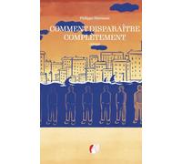 Comment disparaître complètement