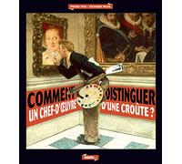 Comment distinguer un chef-d'oeuvre d'une croûte ?