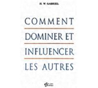 Comment dominer et influencer les autres