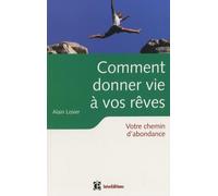 Comment donner vie à vos rêves: Votre chemin d'abondance