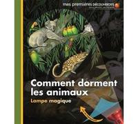 Comment dorment les animaux Claude Delafosse (Auteur), Sylvaine Peyrols (Illustration)