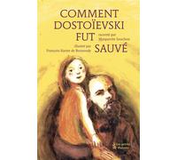 Comment Dostoïevski fut sauvé