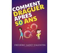 COMMENT DRAGUER APRÈS 50 ANS