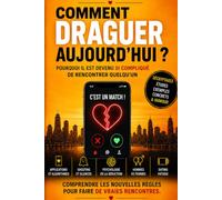 COMMENT DRAGUER AUJOURD'HUI ?: Dating fatigue, ghosting, applis : pourquoi les rencontres sont devenues si compliquées