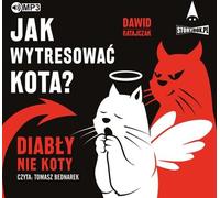 Comment dresser un chat ? Les diables, pas les chats - Dawid Ratajczak (Hörbuch auf Polnisch)
