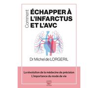 Comment echapper a l'infarctus et l'avc - Michel de Lorgeril - Thierry Souccar Eds - broché - Guide