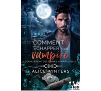 Comment échapper à un vampire Département des crimes vampiriques, T2 - Alice Winters - MxM Bookmark - broché - Roman
