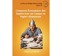 Comment Économiser des Impôts avec un Casque en Papier Aluminium