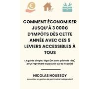Comment économiser jusqu’à 3 000€ d’impôts dès cette année avec ces 5 leviers accessibles à tous