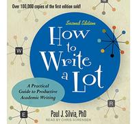 Comment écrire Beaucoup : Un Guide Pratique pour l'écriture académique Productive (2e édition) [Import]