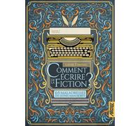 Comment écrire de la fiction ?: 65 maladresses des jeunes manuscrits