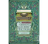 Comment écrire de la fiction ? La Charpente du récit - Christophe Lambert - Argyll Editions - broché - Essai