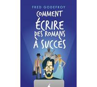 Comment écrire des romans à succès