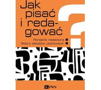 Comment écrire et éditer ? - Ewa Wolańska, Adam Wolański, Monika Zaśko-Zielińska, Anna M. Ajewska-Tworek, Tomasz Piekot (Literatur und Medienwissenschaft auf Polnisch)