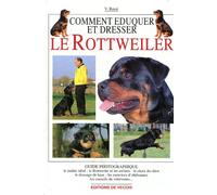 Comment Eduquer Et Dresser Le Rottweiler