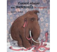 COMMENT EDUQUER MAMMOUTH COMPAGNIE