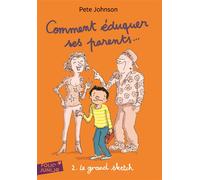 Pete Johnson – Comment éduquer ses parents – Tome 2: Le grand sketch – Poche