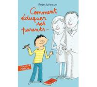 Pete Johnson – Comment éduquer ses parents – Poche – Gallimard Jeunesse