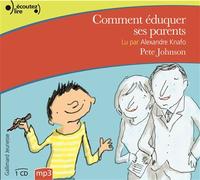 Comment éduquer ses parents CD Mp3 - Pete Johnson - Gallimard jeunesse - Texte lu (CD) - Textes lus CD