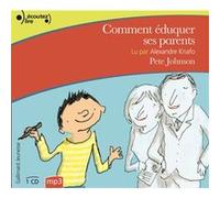 Comment éduquer ses parents CD Mp3 - Pete Johnson - Gallimard jeunesse - Texte lu (CD) - Textes lus CD