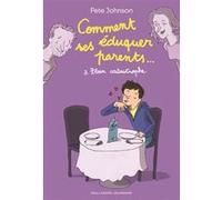 Comment éduquer ses parents.. Pete Johnson (Auteur), Vanessa Rubio (Traduction)